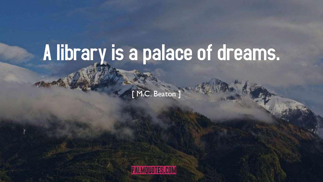 Palaces quotes by M.C. Beaton