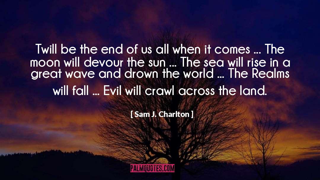 Paladin Prophecy quotes by Sam J. Charlton