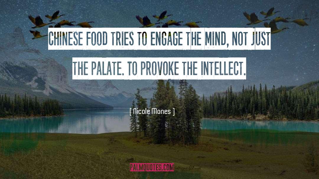 Palate quotes by Nicole Mones