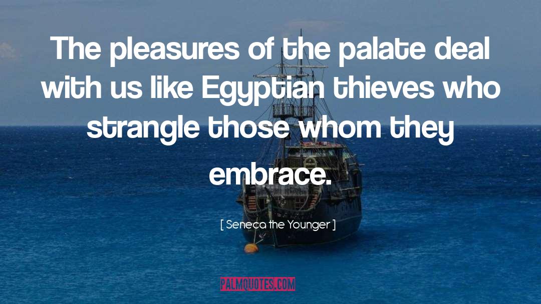 Palate quotes by Seneca The Younger