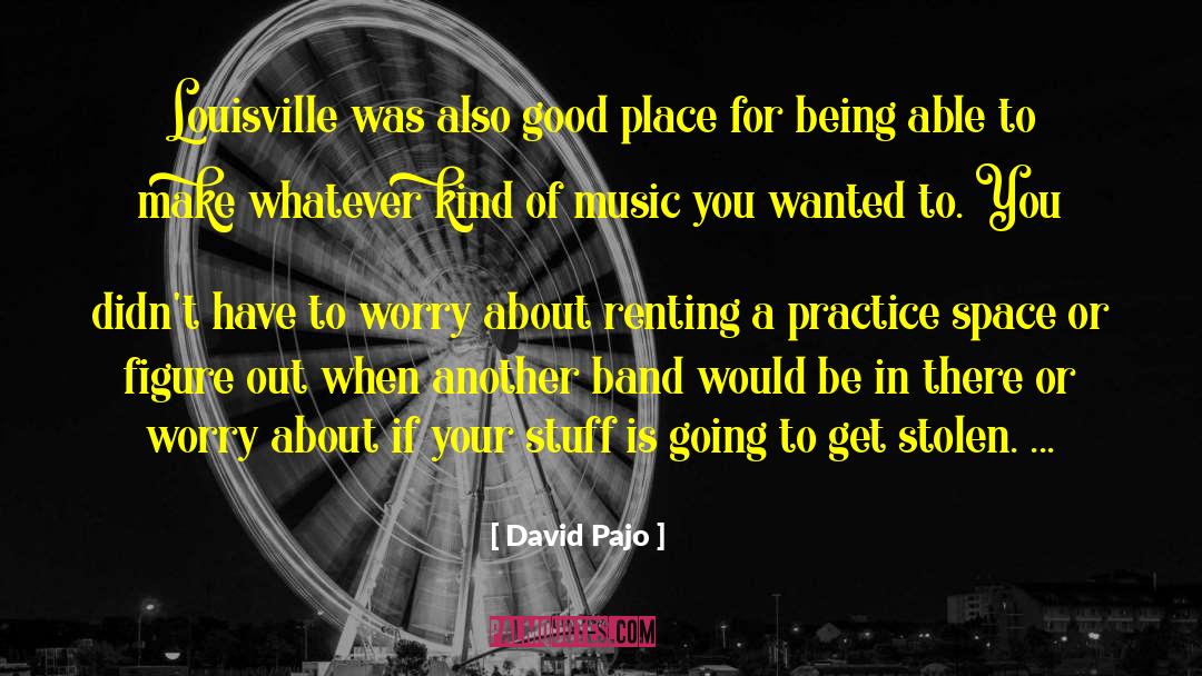 Palatucci Louisville quotes by David Pajo