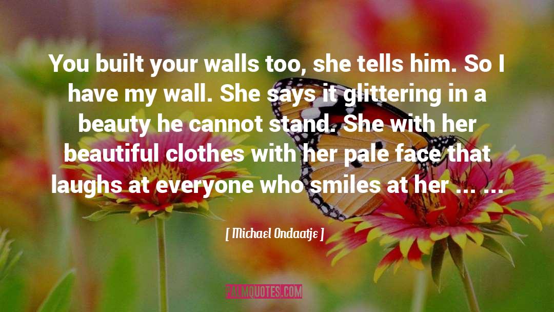 Pale Face quotes by Michael Ondaatje