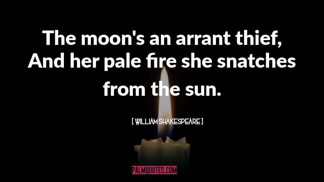 Pale Fire quotes by William Shakespeare