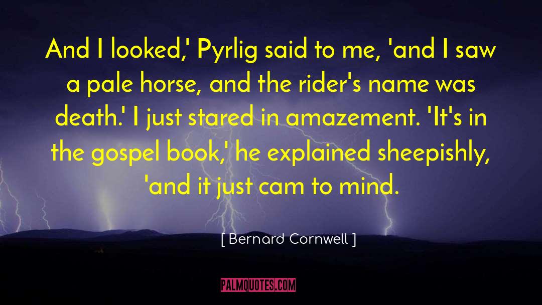 Pale Horse Pale Rider quotes by Bernard Cornwell