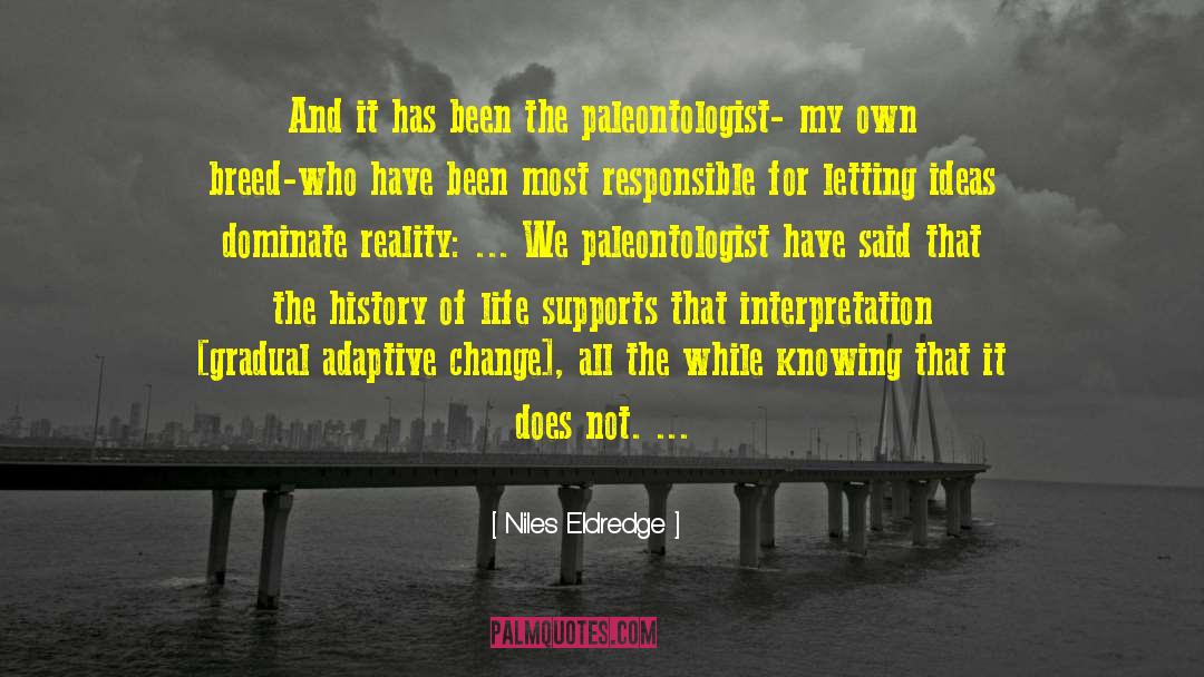 Paleontologist quotes by Niles Eldredge