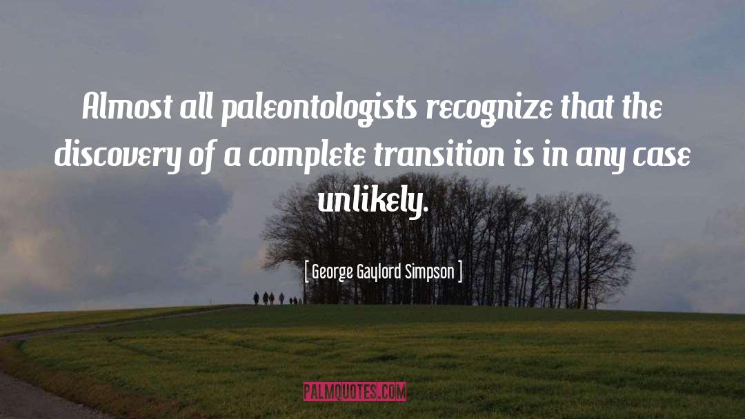 Paleontologists quotes by George Gaylord Simpson