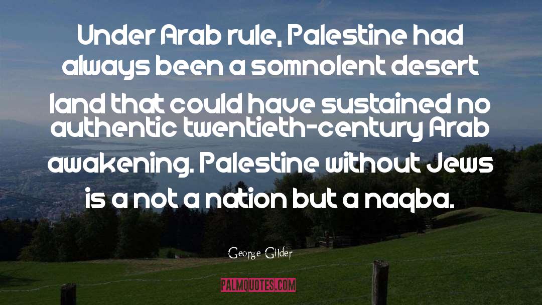 Palestine quotes by George Gilder