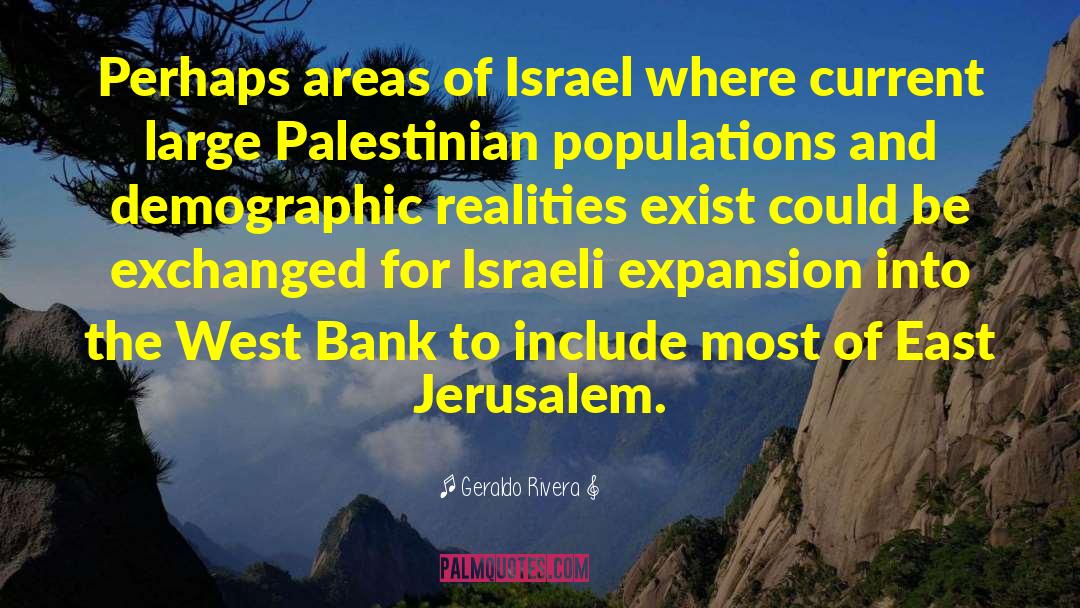 Palestinian Israeli Conflict quotes by Geraldo Rivera