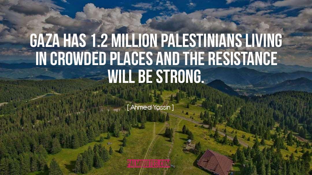 Palestinians quotes by Ahmed Yassin