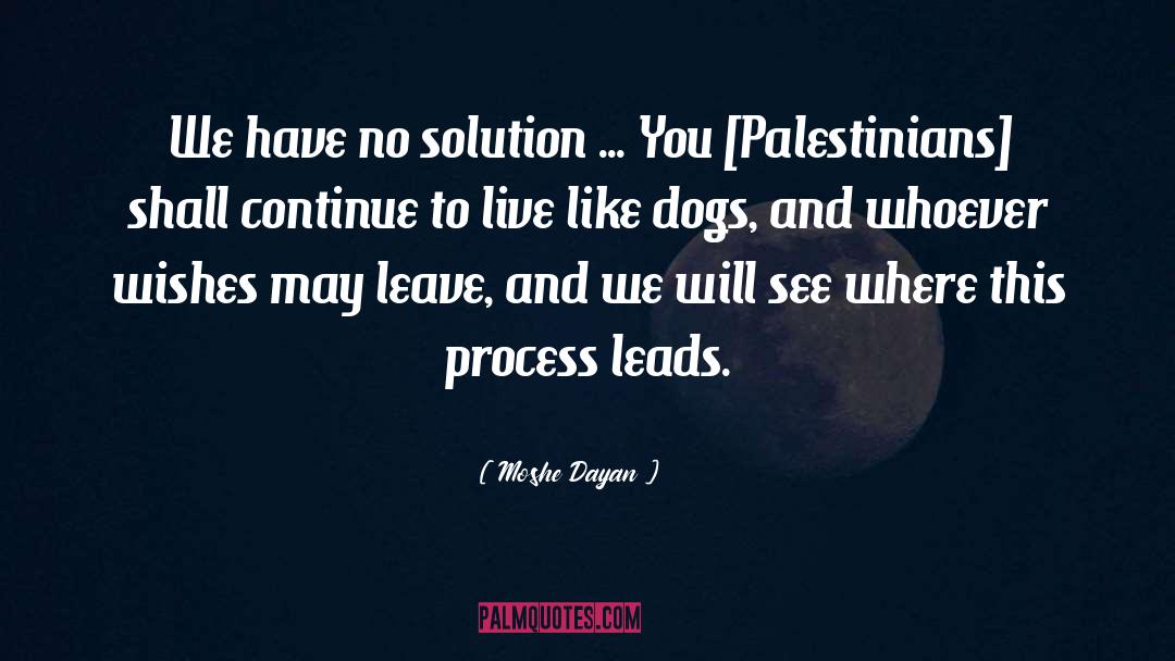 Palestinians quotes by Moshe Dayan