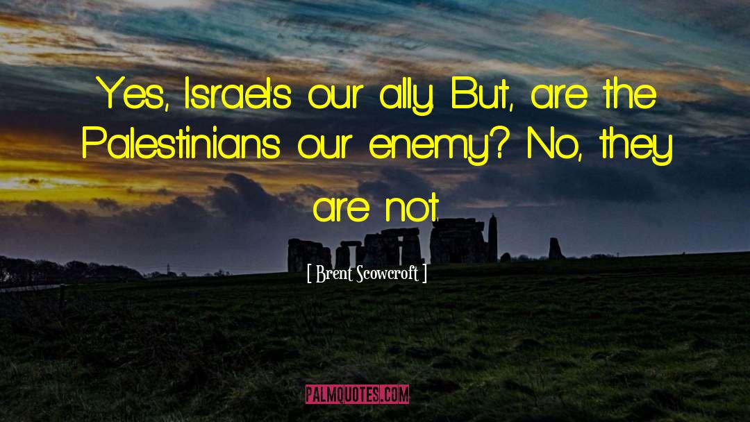 Palestinians quotes by Brent Scowcroft