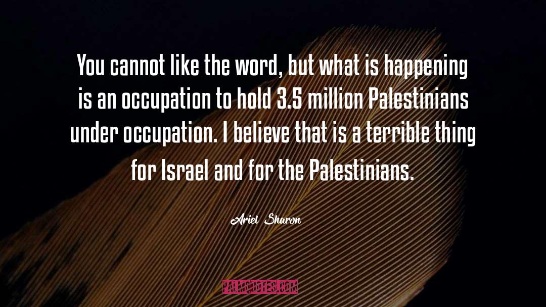 Palestinians quotes by Ariel Sharon