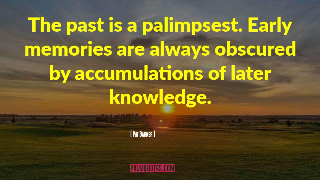 Palimpsest quotes by Pat Barker