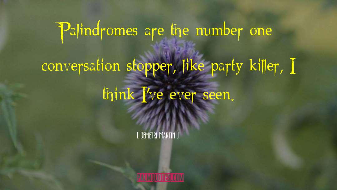 Palindromes quotes by Demetri Martin