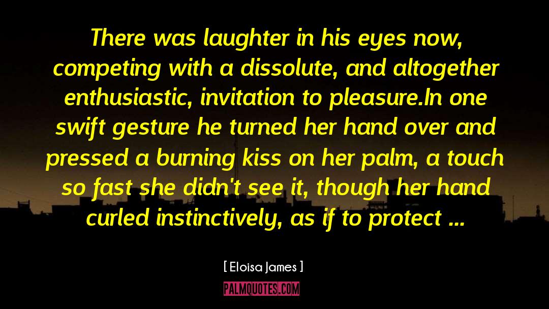 Palm Kiss quotes by Eloisa James