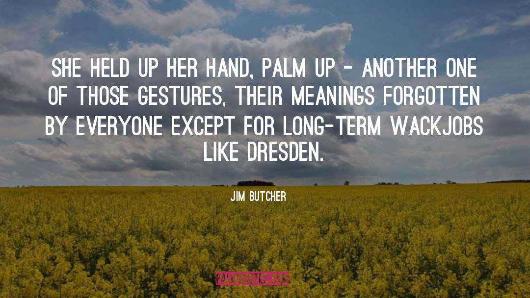 Palm Tree quotes by Jim Butcher