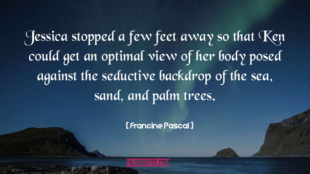 Palm Trees quotes by Francine Pascal