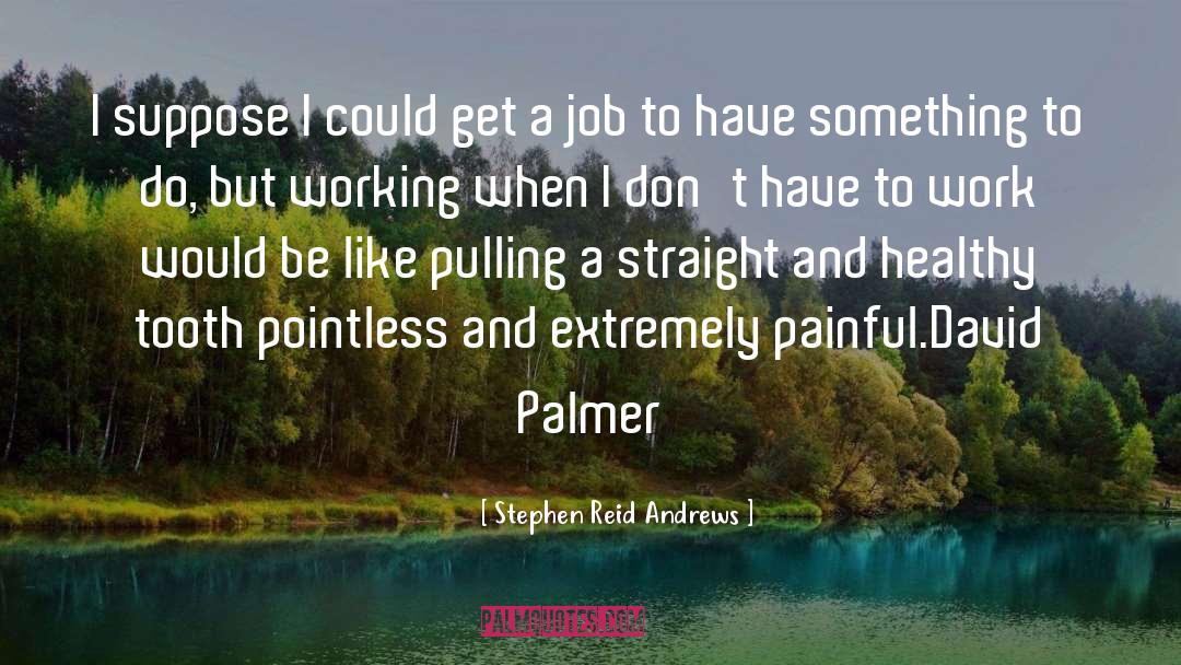 Palmer quotes by Stephen Reid Andrews