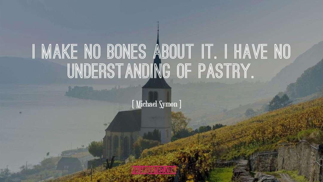 Palmier Pastry quotes by Michael Symon