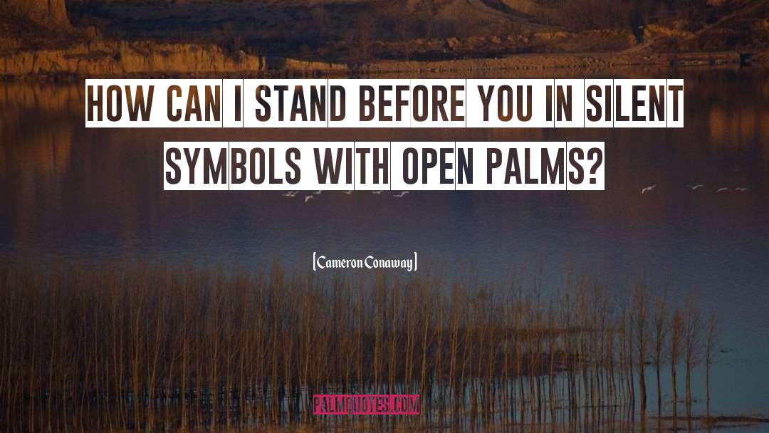 Palms quotes by Cameron Conaway
