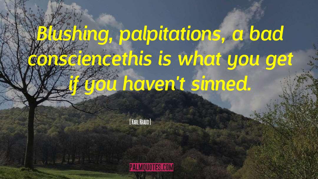 Palpitation quotes by Karl Kraus