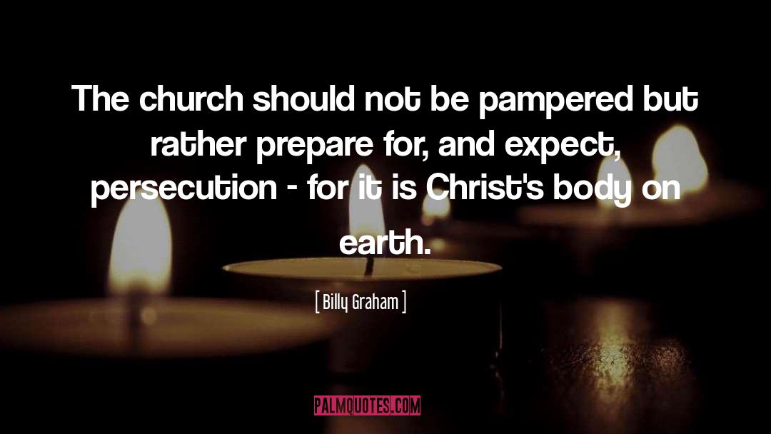 Pampered quotes by Billy Graham