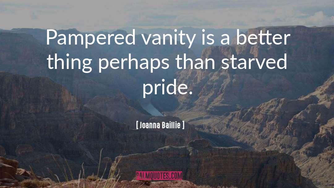 Pampered quotes by Joanna Baillie