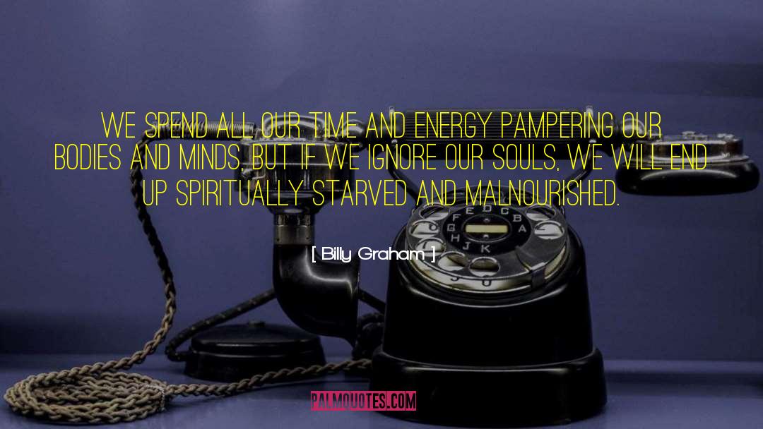 Pampering quotes by Billy Graham