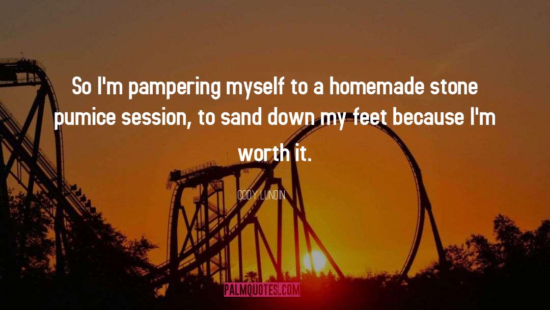 Pampering quotes by Cody Lundin