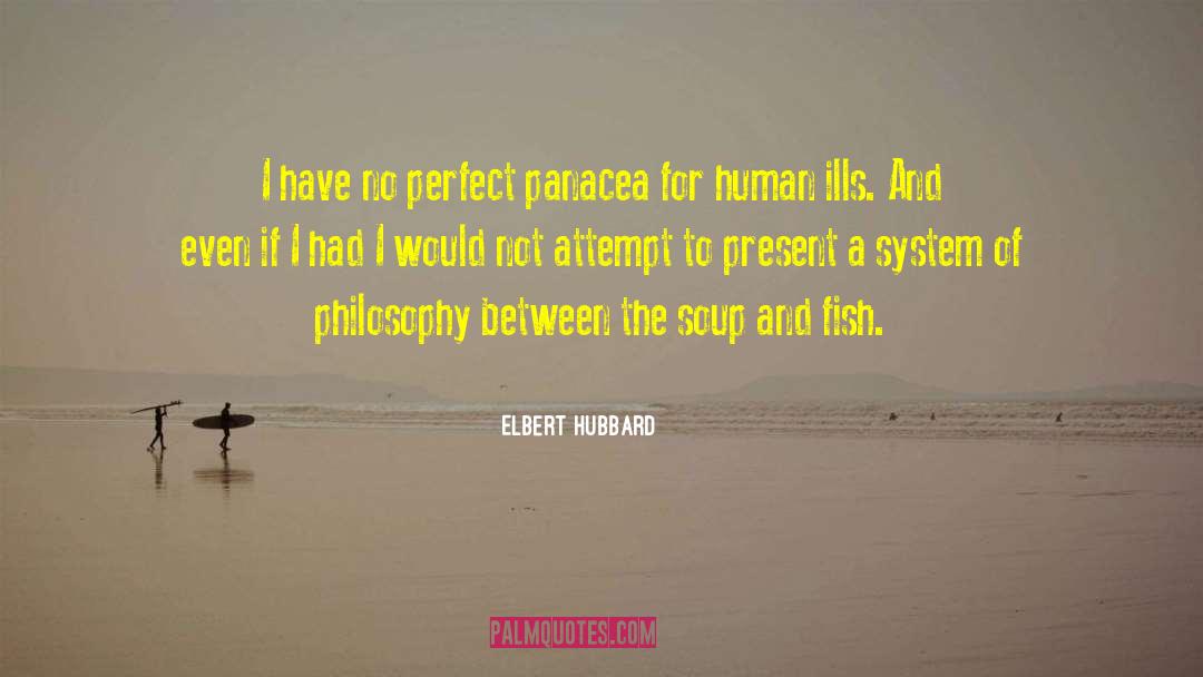Panacea quotes by Elbert Hubbard