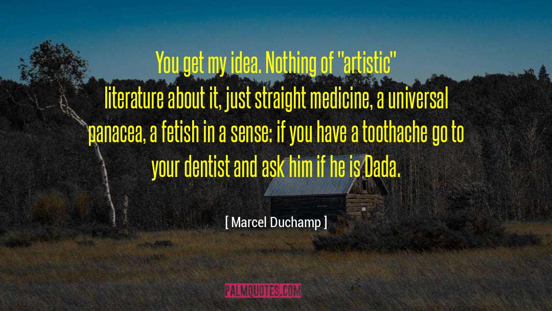 Panacea quotes by Marcel Duchamp