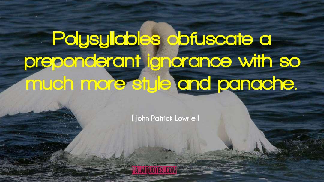 Panache quotes by John Patrick Lowrie