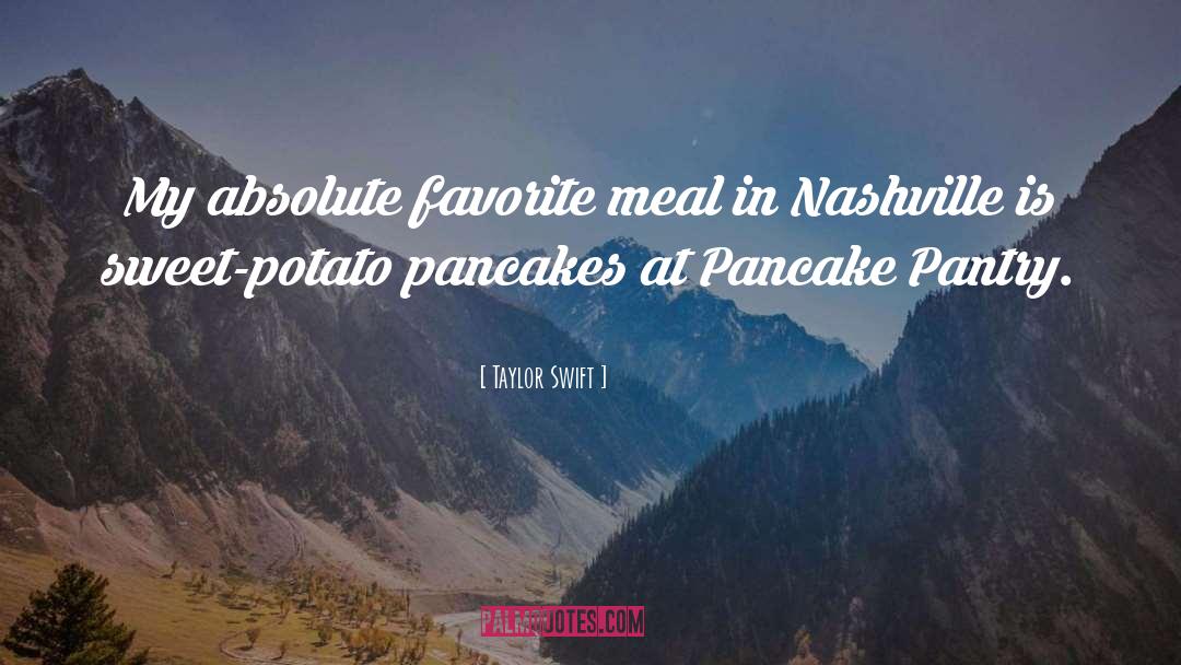 Pancake quotes by Taylor Swift