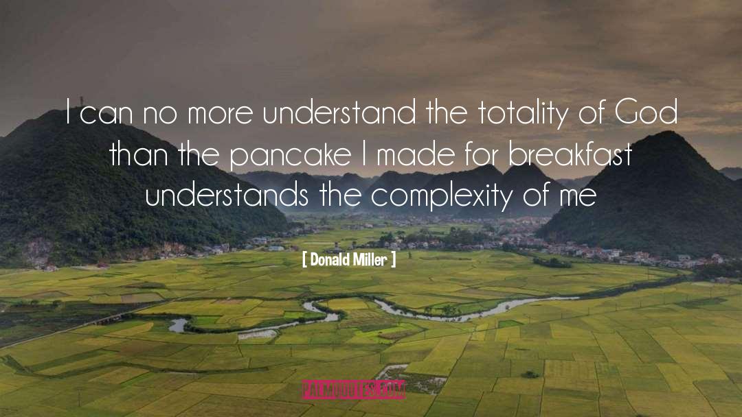 Pancake quotes by Donald Miller