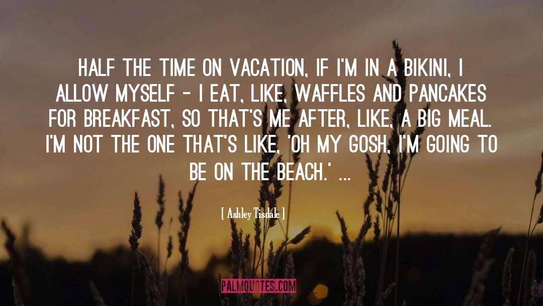 Pancakes quotes by Ashley Tisdale