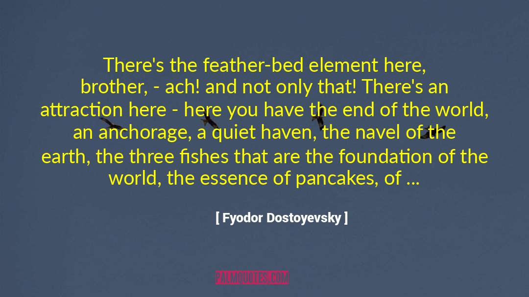 Pancakes quotes by Fyodor Dostoyevsky