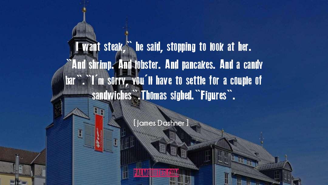 Pancakes quotes by James Dashner