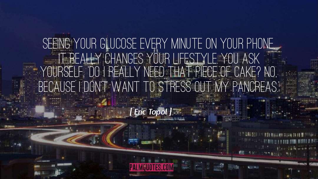 Pancreas quotes by Eric Topol