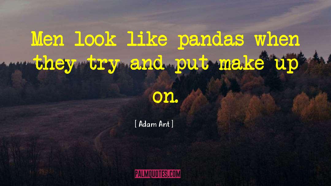 Pandas quotes by Adam Ant