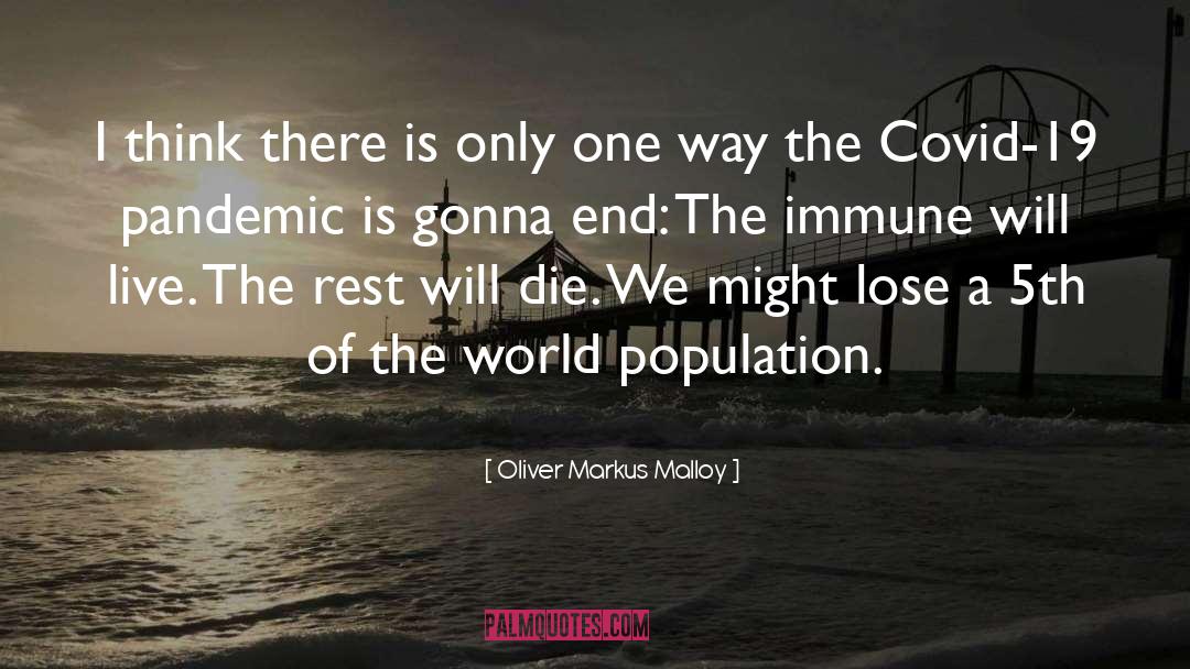 Pandemic quotes by Oliver Markus Malloy