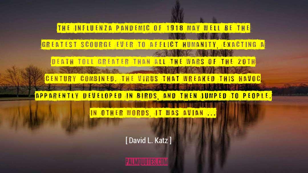 Pandemics quotes by David L. Katz