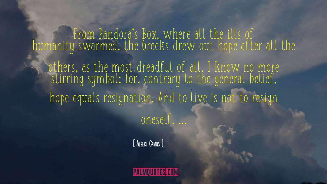 Pandora 27s Box quotes by Albert Camus