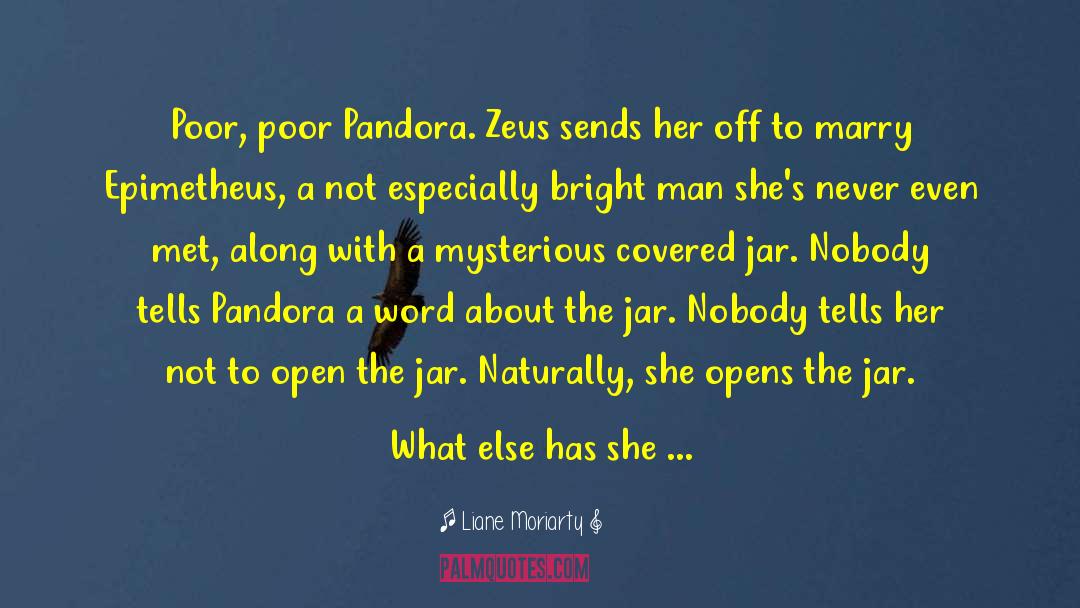 Pandora quotes by Liane Moriarty