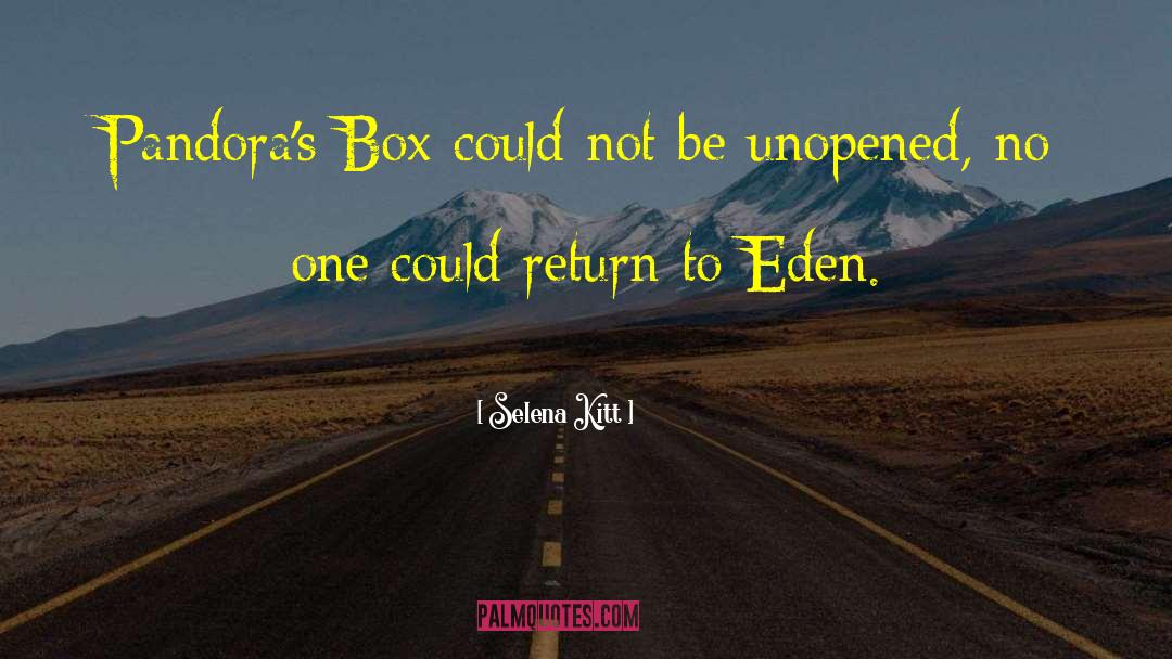 Pandoras Box quotes by Selena Kitt