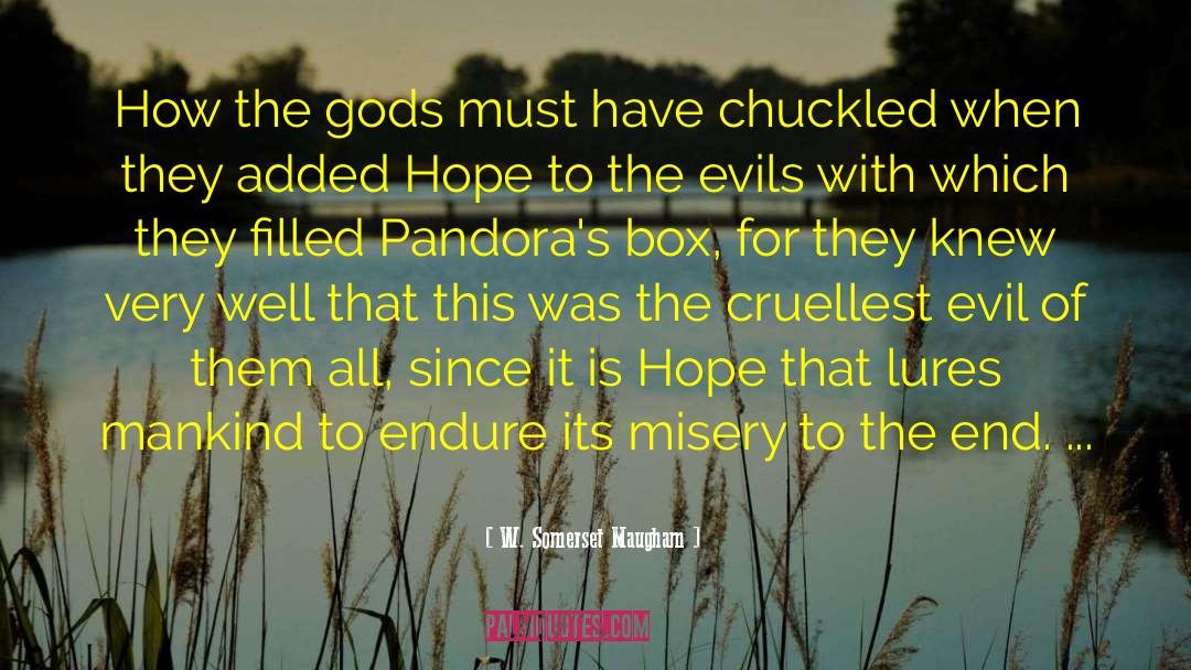 Pandoras Box quotes by W. Somerset Maugham