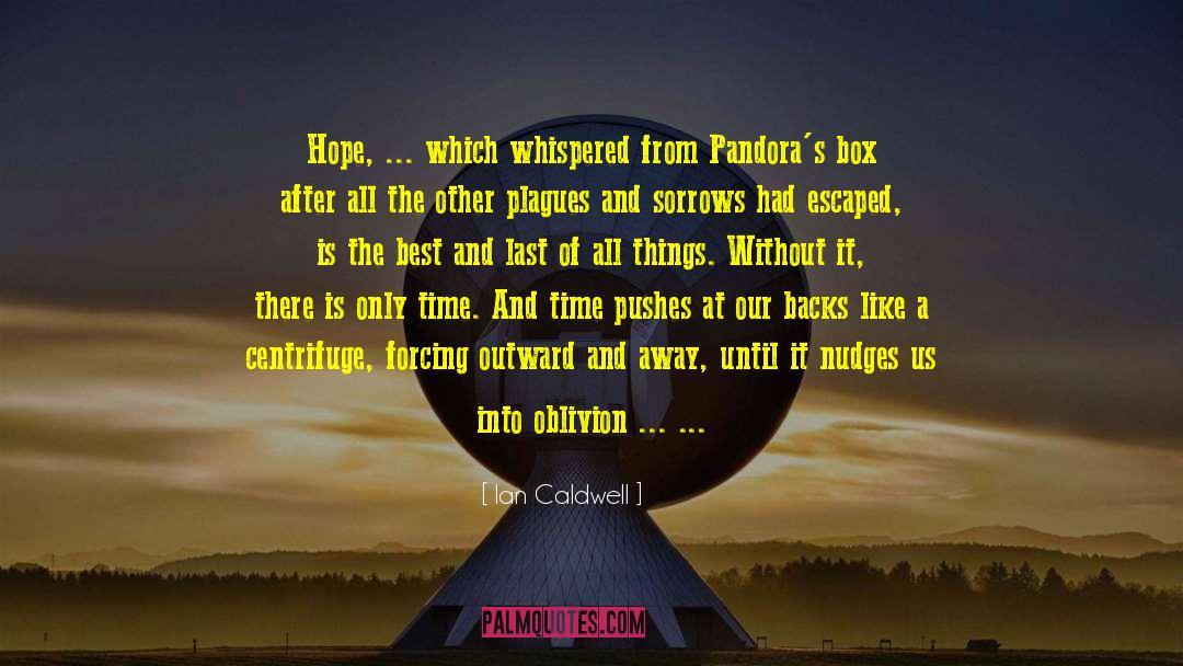 Pandoras Box quotes by Ian Caldwell