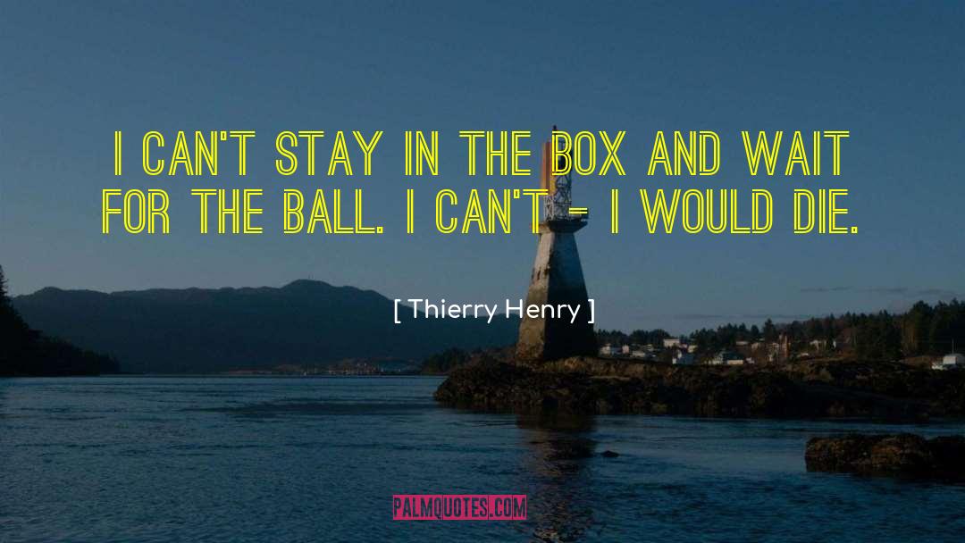 Pandoras Box quotes by Thierry Henry