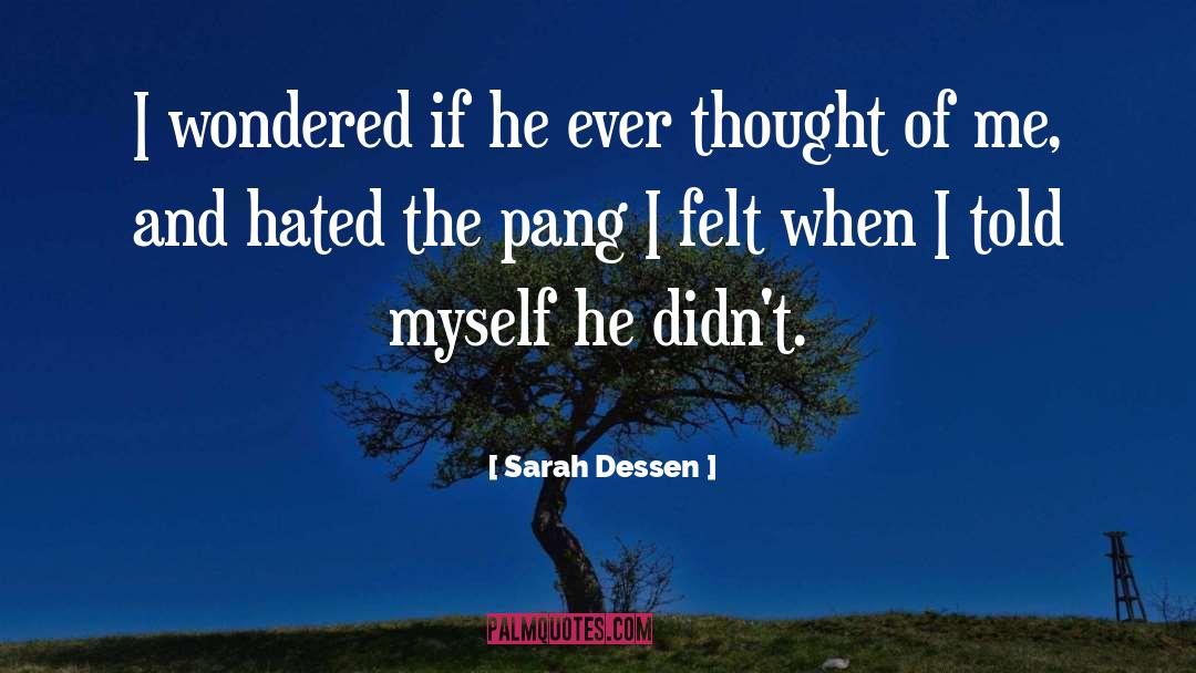 Pang quotes by Sarah Dessen