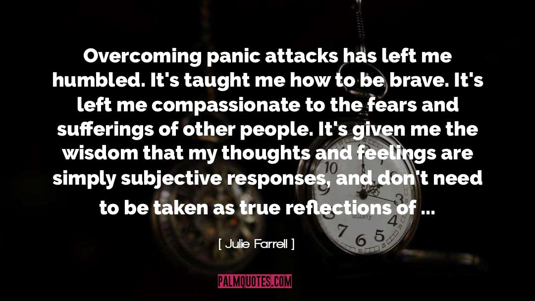 Panic And Anxiety quotes by Julie Farrell