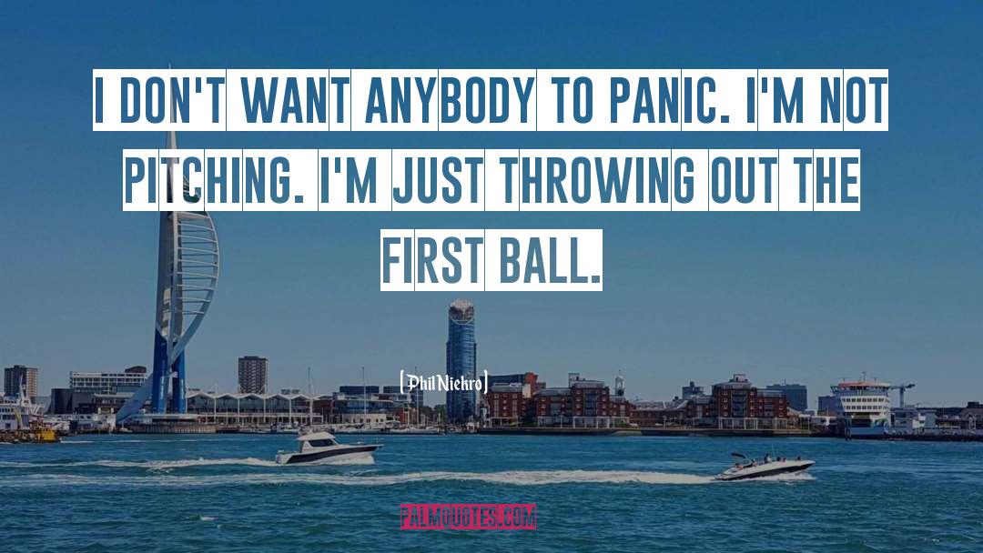 Panic Attack quotes by Phil Niekro